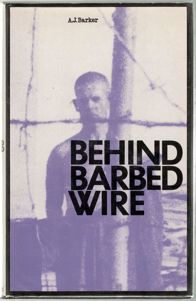 Item #926 Behind Barbed Wire. A. J. Barker.