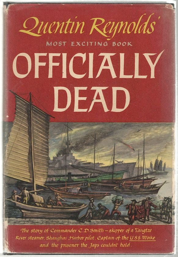 Item #928 Officially Dead; The Story of Commander C. D. Smith. Quentin Reynolds.