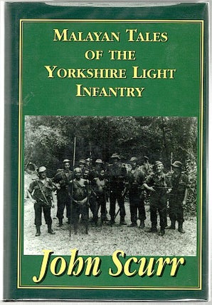 Item #934 Malayan Tales of the Yorkshire Light Infantry. John Scurr