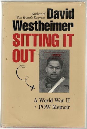 Item #944 Sitting It Out; A World War II POW Memoir. David Westheimer
