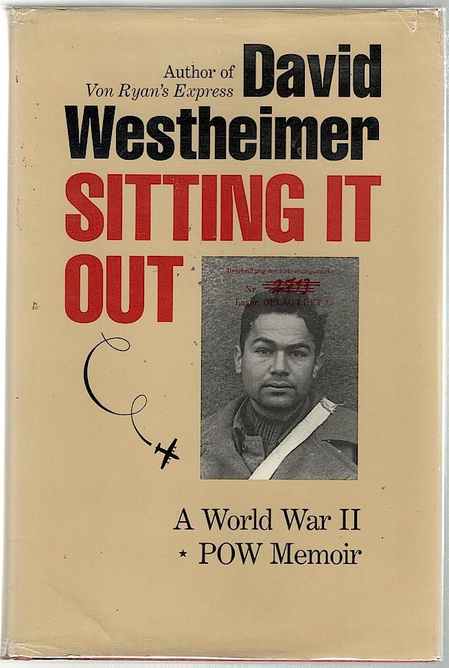 Item #944 Sitting It Out; A World War II POW Memoir. David Westheimer.
