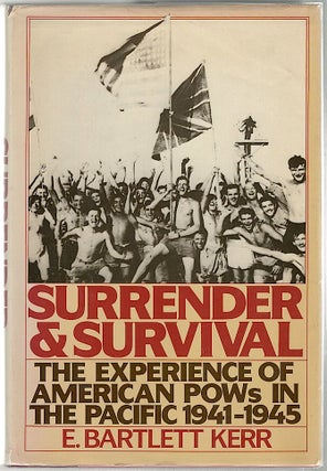 Item #947 Surrender and Survival; The Experience of American POWs in the Pacific, 1941-1945. E....