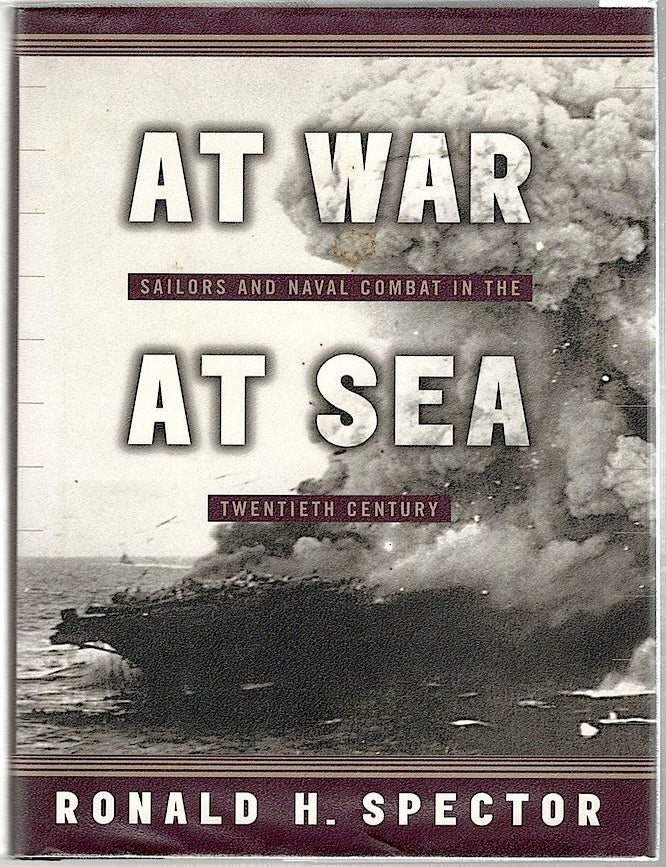 Item #949 At War At Sea; Sailors and Naval Combat in the Twentieth Century. Ronald H. Spector.