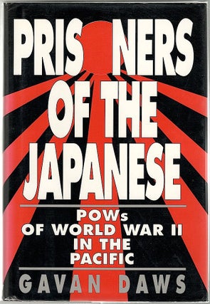 Item #951 Prisoners of the Japanese; POWS of World War II in the Pacific. Gavan Daws