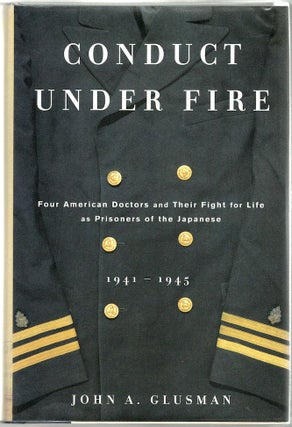 Item #956 Conduct Under Fire; Four American Doctors and Their Fight for Life as Prisoners of the...