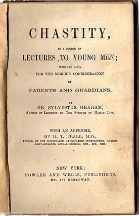 Chastity in a Course of Lectures to Young Men; Intended Also for the Serious Consideration of Parents and Guardians