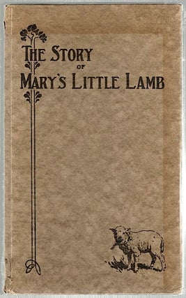 Item #98 Mary and Her Little Lamb; As Told by Mary and Her Neighbors and Friends. Henry Ford