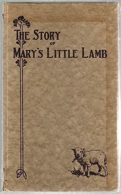 Item #98 Mary and Her Little Lamb; As Told by Mary and Her Neighbors and Friends. Henry Ford.