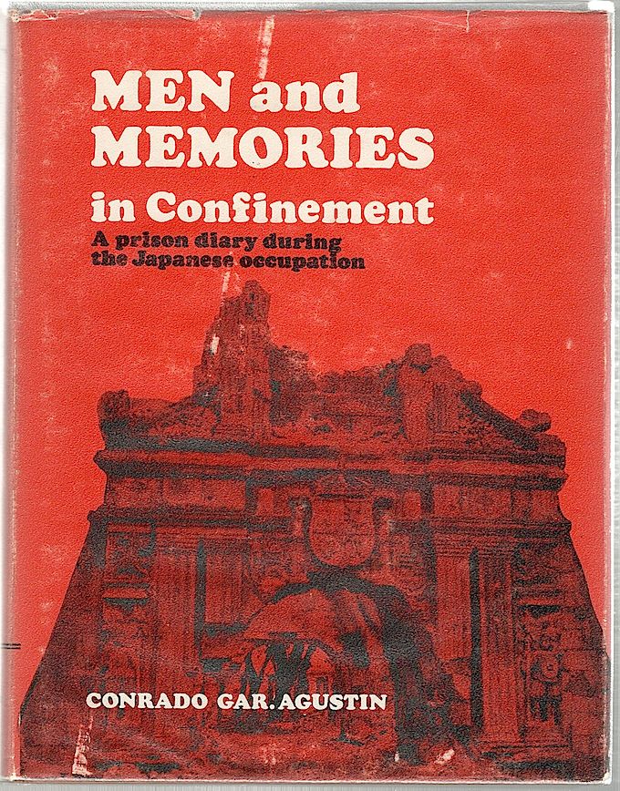 Item #989 Men and Memories in Confinement; Excerpts from a Diary Written in Prison During the Japanese Occupation, June 21, 1942-February 5, 1945. Conrado Gar Agustin.