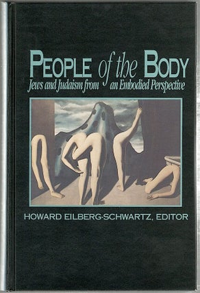Item #998 People of the Body; Jews and Judaism from an Embodied Perspective. Howard Eilberg-Schwartz