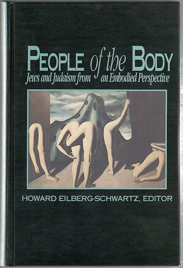 Item #998 People of the Body; Jews and Judaism from an Embodied Perspective. Howard Eilberg-Schwartz.
